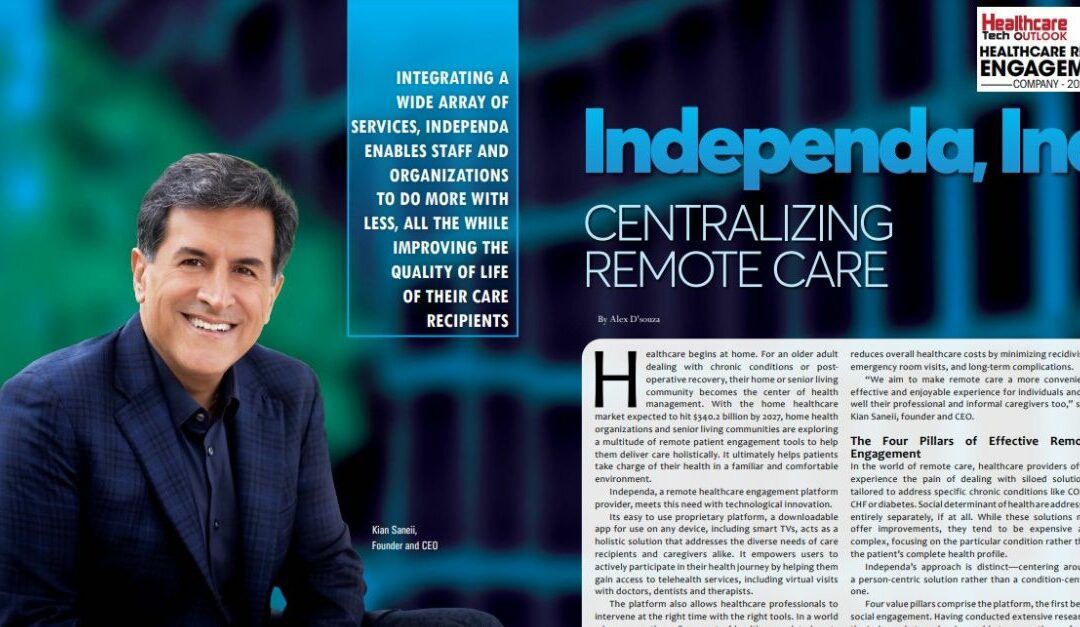 Independa Inc. Featured as Healthcare Tech Outlook Magazine’s Top Healthcare Remote Engagement Company for 2024